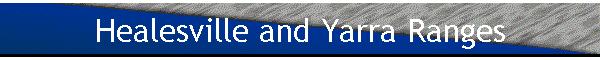 Healesville and Yarra Ranges