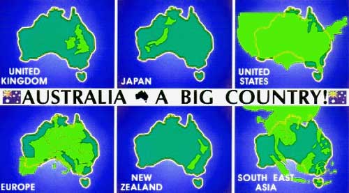Australia It's a BIG place Mate!!! 